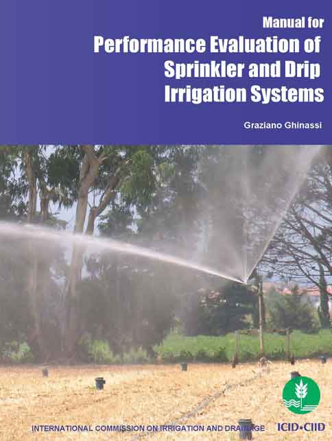 Manual for Performance Evaluation of Sprinkler and Drip Irrigation Systems in Different Agro-Climatic Regions of the World